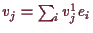 \bgroup\color{demo}$ v_j=\sum_i v_j^1 e_i$\egroup