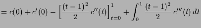 $\displaystyle = c(0) + c'(0) - \Bigl[\frac{(t-1)^2}{2}\,c''(t)\Bigr]_{t=0}^1 +\int_0^1 \frac{(t-1)^2}{2} \,c'''(t)\,dt$