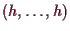 \bgroup\color{demo}$ (h,\dots,h)$\egroup