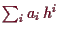 \bgroup\color{demo}$ \sum_i a_i\,h^i$\egroup