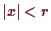 \bgroup\color{demo}$ \vert x\vert<r$\egroup