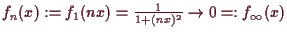\bgroup\color{demo}$ f_n(x):=f_1(nx)=\frac1{1+(nx)^2}\to 0=:f_{\infty}(x)$\egroup