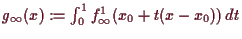 \bgroup\color{demo}$ g_{\infty}(x):=\int_0^1 f_{\infty}^1(x_0+t(x-x_0))\,dt$\egroup