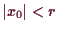 \bgroup\color{demo}$ \vert x_0\vert<r$\egroup