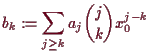\bgroup\color{demo}$\displaystyle b_k:=\sum_{j\geq k} a_j\binom{j}{k} x_0^{j-k}
$\egroup