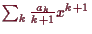 \bgroup\color{demo}$ \sum_k \frac{a_k}{k+1}x^{k+1}$\egroup