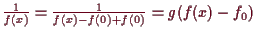\bgroup\color{demo}$ \frac1{f(x)}=\frac1{f(x)-f(0)+f(0)}=g(f(x)-f_0)$\egroup