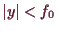 \bgroup\color{demo}$ \vert y\vert<f_0$\egroup