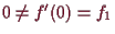 \bgroup\color{demo}$ 0\ne f'(0)=f_1$\egroup