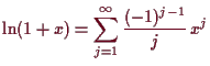 \bgroup\color{demo}$\displaystyle \ln(1+x) = \sum_{j=1}^{\infty}\frac{(-1)^{j-1}}{j}\,x^j$\egroup