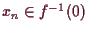 \bgroup\color{demo}$ x_n\in f^{-1}(0)$\egroup