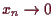 \bgroup\color{demo}$ x_n\to 0$\egroup