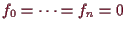 \bgroup\color{demo}$ f_0=\dots=f_n=0$\egroup