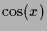 $\displaystyle \cos(x)$