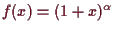 \bgroup\color{demo}$ f(x)=(1+x)^\alpha $\egroup