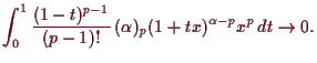 \bgroup\color{demo}$\displaystyle \int_0^1 \frac{(1-t)^{p-1}}{(p-1)!}\, (\alpha )_p(1+tx)^{\alpha -p} x^p\,dt\to 0.
$\egroup