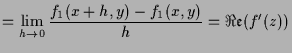 $\displaystyle =\lim_{h\to 0}\frac{f_1(x+h,y)-f_1(x,y)}{h}=\Re\frak e(f'(z))$