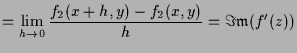 $\displaystyle =\lim_{h\to 0}\frac{f_2(x+h,y)-f_2(x,y)}{h}=\Im\frak m(f'(z))$