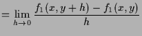$\displaystyle =\lim_{h\to 0}\frac{f_1(x,y+h)-f_1(x,y)}{h}$