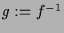 $ g:=f^{-1}$