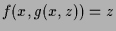 $ f(x,g(x,z))=z$