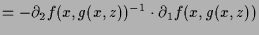 $\displaystyle = - \d _2 f(x,g(x,z))^{-1}\cdot \d _1 f(x,g(x,z))$