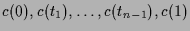 $ c(0),c(t_1),\dots,c(t_{n-1}),c(1)$