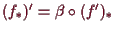 \bgroup\color{demo}$ (f_*)'=\beta \o (f')_*$\egroup
