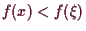 \bgroup\color{demo}$ f(x) < f(\xi )$\egroup