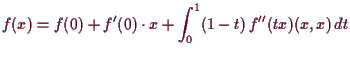 \bgroup\color{demo}$\displaystyle f(x) = f(0) + f'(0)\cdot x + \int_0^1 (1-t)\,f''(tx)(x,x)\,dt
$\egroup