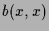 $\displaystyle b(x,x)$