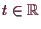 \bgroup\color{demo}$ t\in\mathbb{R}$\egroup
