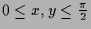 $ 0\leq x,y\leq \frac{\pi}2$