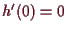 \bgroup\color{demo}$ h'(0)=0$\egroup