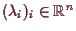 \bgroup\color{demo}$ (\lambda _i)_i\in \mathbb{R}^n$\egroup