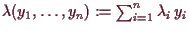\bgroup\color{demo}$ \lambda (y_1,\dots,y_n):=\sum_{i=1}^n\lambda _i\,y_i$\egroup