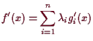 \bgroup\color{demo}$\displaystyle f'(x) = \sum_{i=1}^n \lambda _i g_i'(x)$\egroup