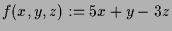 $ f(x,y,z):=5x+y-3z$