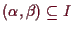 \bgroup\color{demo}$ (\alpha ,\beta )\subseteq I$\egroup