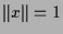 $ \Vert x\Vert=1$