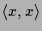 $\displaystyle \langle x,x\rangle$