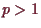 \bgroup\color{demo}$ p>1$\egroup