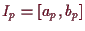 \bgroup\color{demo}$ I_p=[a_p,b_p]$\egroup