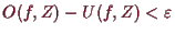 \bgroup\color{demo}$ O(f,Z)-U(f,Z)<\varepsilon $\egroup