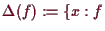 \bgroup\color{demo}$ \Delta (f):=\{x:f$\egroup