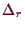 \bgroup\color{demo}$ \Delta _r$\egroup