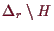 \bgroup\color{demo}$ \Delta _r\setminus H$\egroup