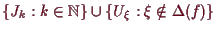 \bgroup\color{demo}$ \{J_k:k\in \mathbb{N}\}\cup\{U_\xi :\xi \notin \Delta (f)\}$\egroup