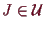 \bgroup\color{demo}$ J\in\mathcal U$\egroup