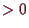 \bgroup\color{demo}$ >0$\egroup